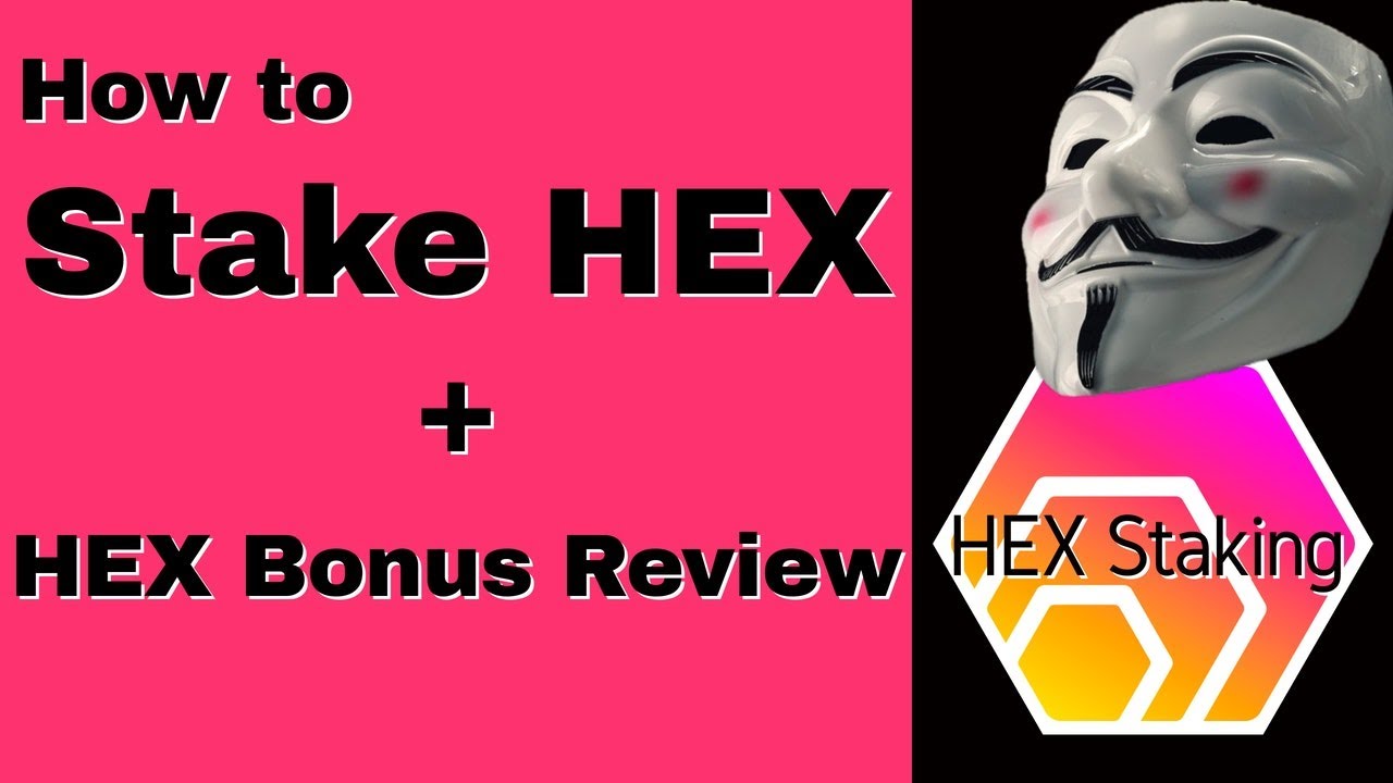 HOW TO STAKE HEX, HEX BONUS REVIEW and How do I get HEX