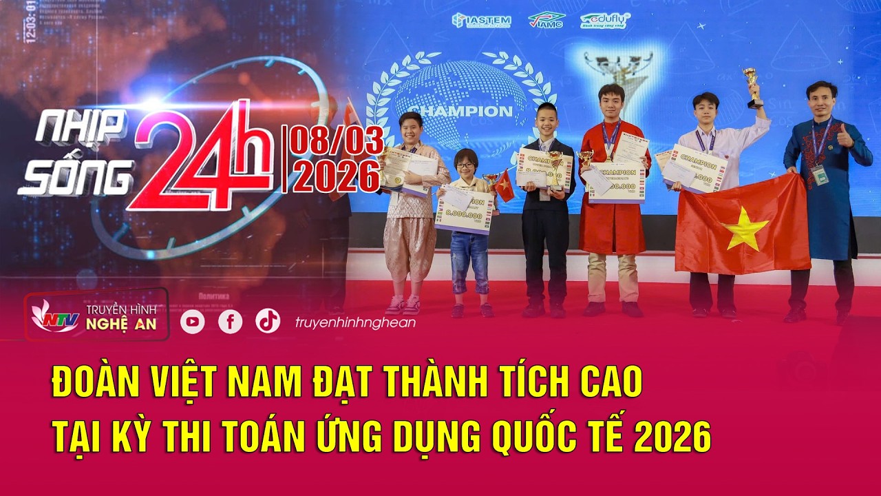 Bản tin Nhịp sống 24h - 08/03/2026