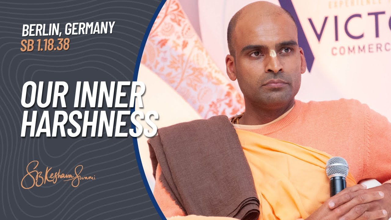 Our Inner Harshness | Svayam Bhagavan Keshava Maharaj