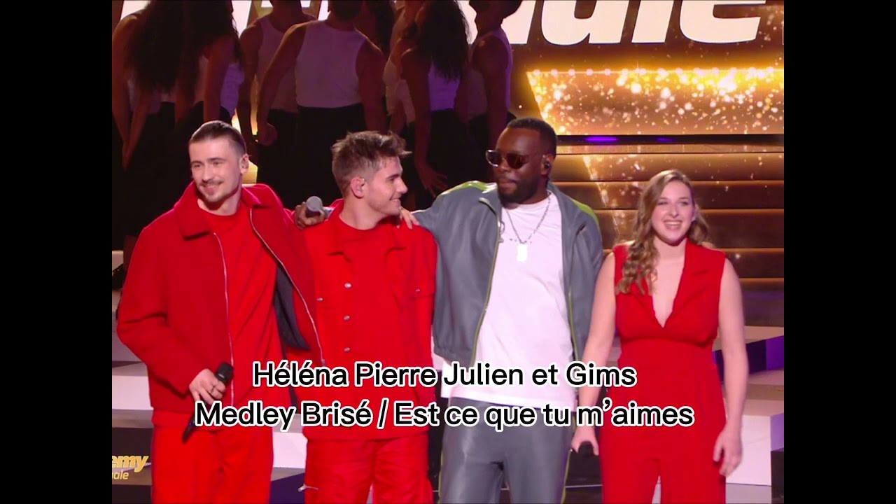 Héléna Pierre Julien et Gims Medley Brisé / Est ce que tu m’aimes ( Star academy 2023 )