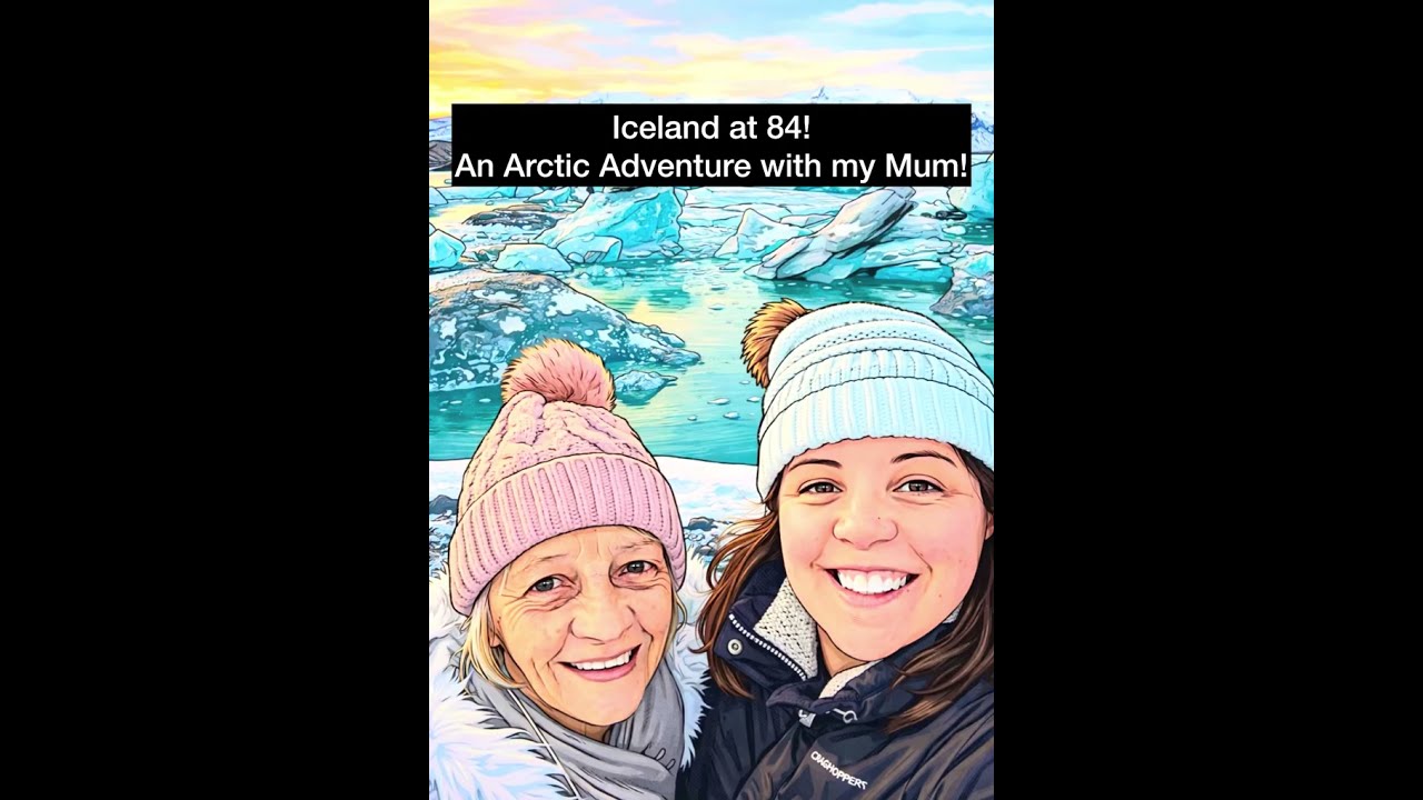 Iceland at 84! An Arctic Adventure with my Mum! 