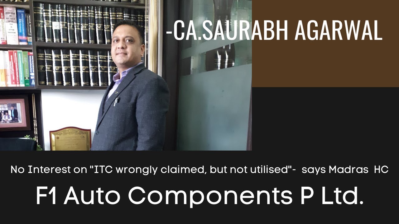 No Interest on wrongful claim of ITC, but unutilized --says Madras HC