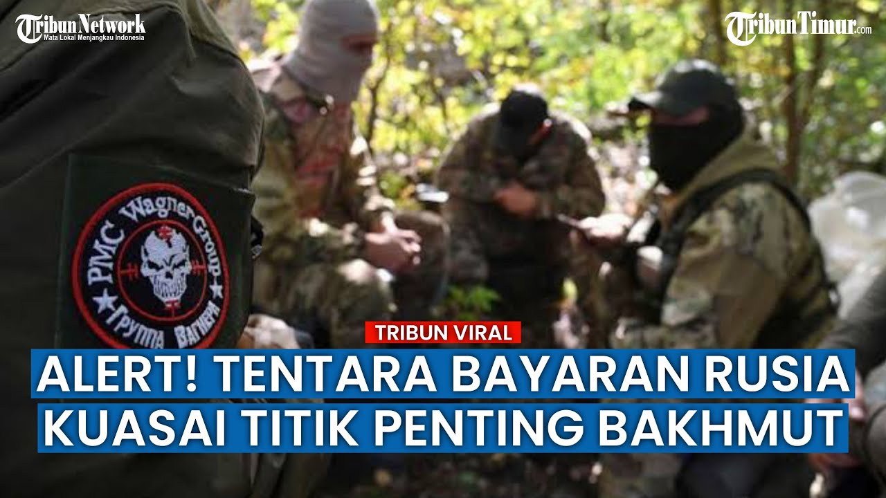 Tentara Bayaran Rusia Mulai Kuasai Hampir Semua Titik Penting di Bakhmut, Ukraina Angkat Tangan?