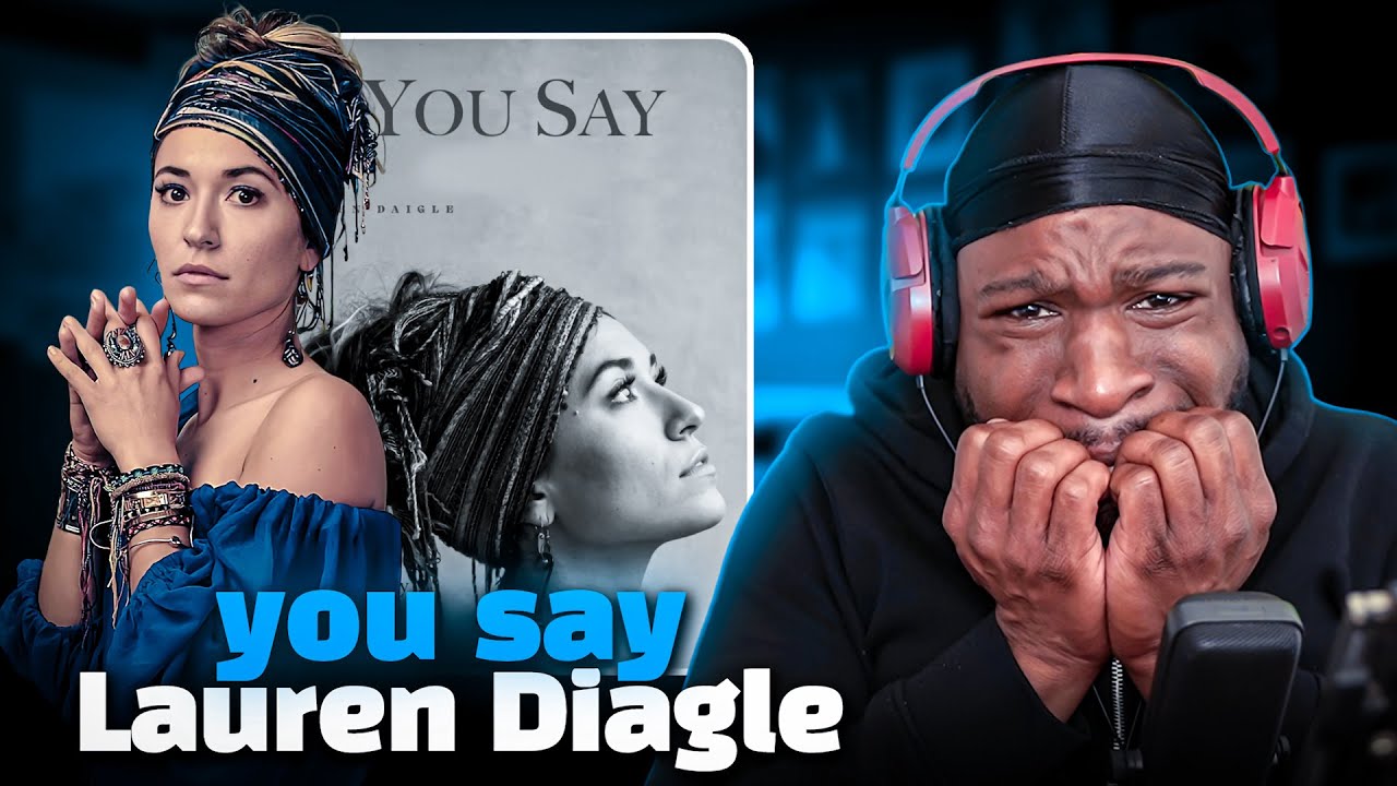FIRST Time Listening To Lauren Daigle - You Say