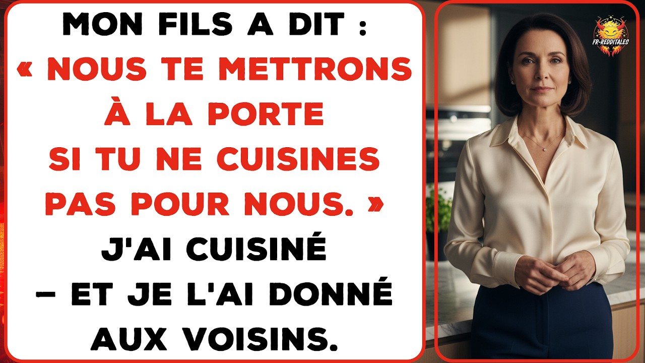 Mon fils a dit : « Nous te mettrons à la porte si tu ne cuisines pas pour nous. »