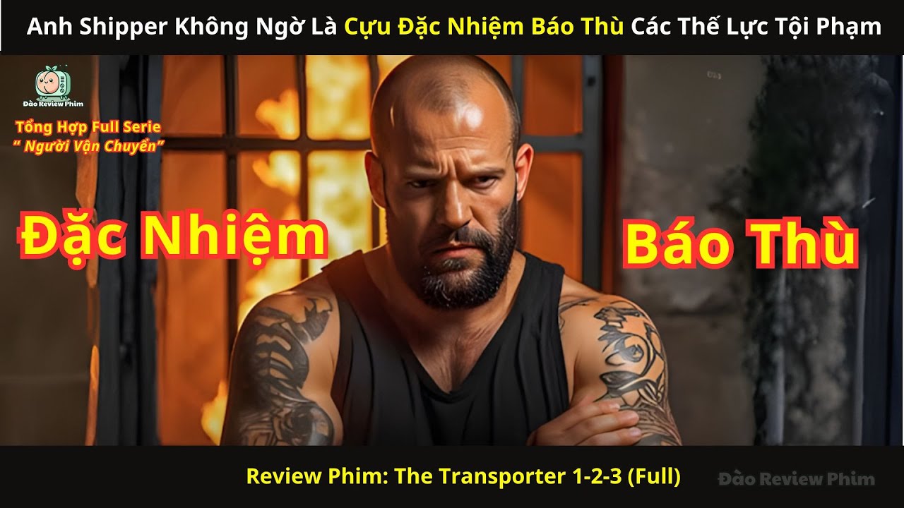 [Review Phim] Anh Shipper Không Ngờ Là Cựu Đặc Nhiệm B.á.o Th.ù Các Thế Lực T.ộ.i Ph.ạ.m