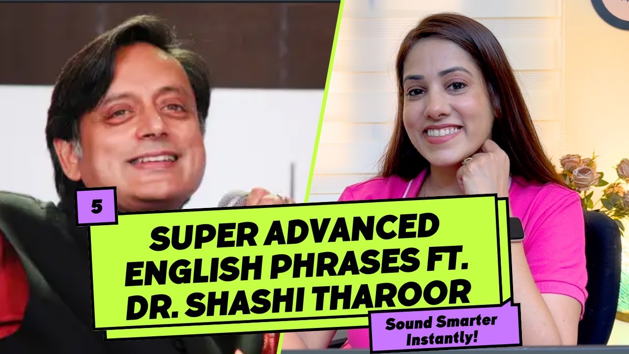 More advanced English with Dr Shashi Tharoor | Sound Smarter Instantly!