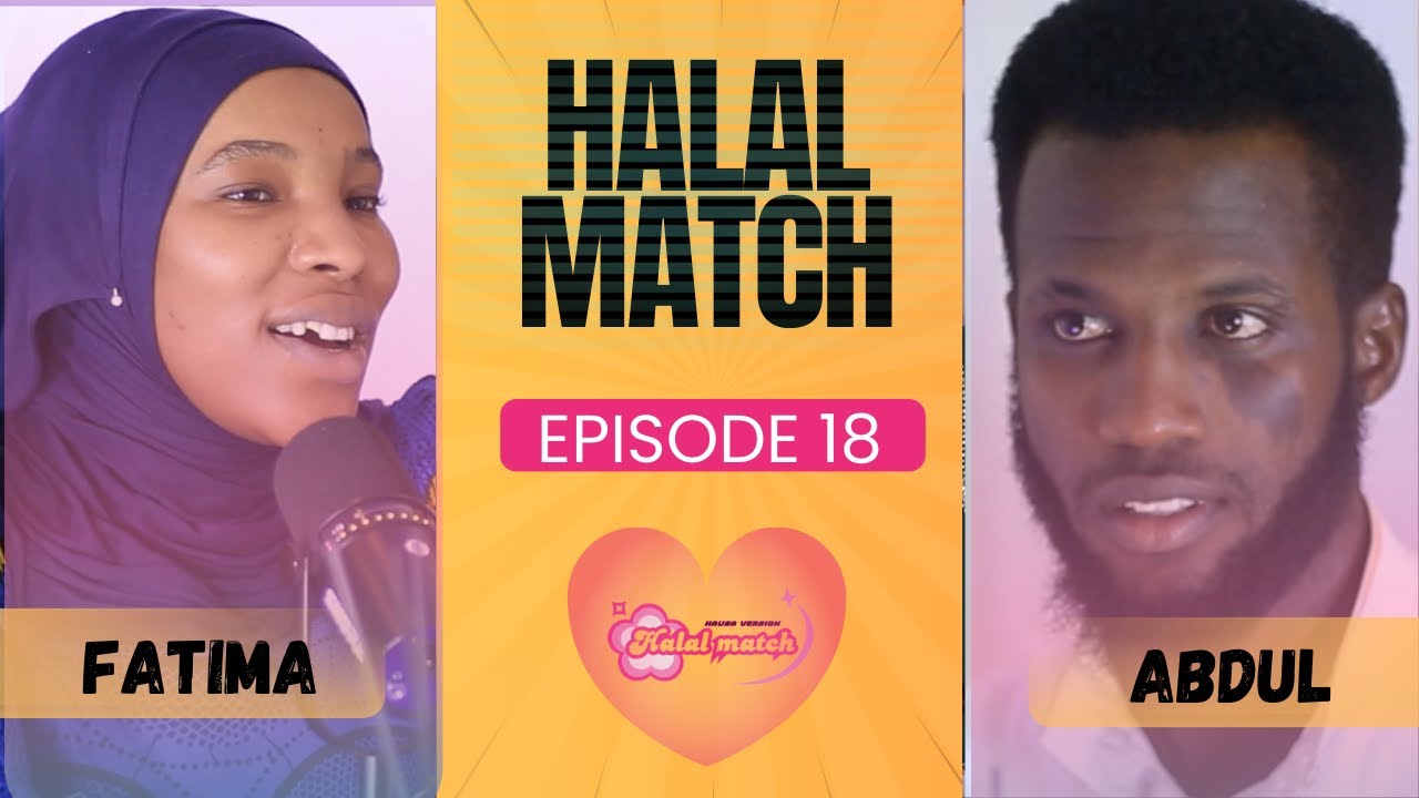 HALAL MATCH EPISODE 18
