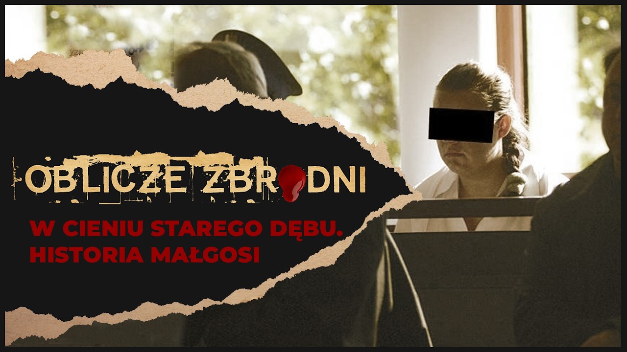W cieniu starego dębu. Historia Małgosi! | OBLICZE ZBRODNI |  Podcast kryminalny