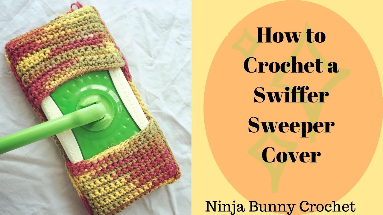 How to Crochet a Swiffer Sweeper Cover