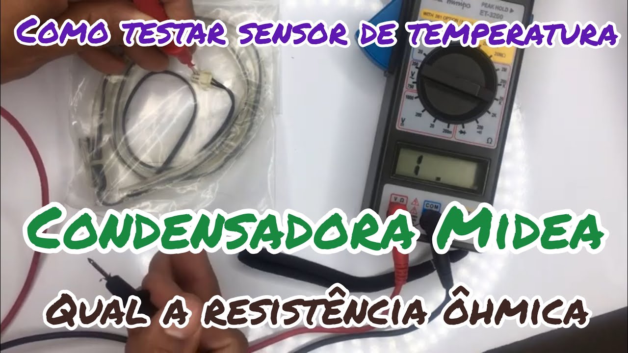 como testar o sensor de temperatura da condensadora Midea