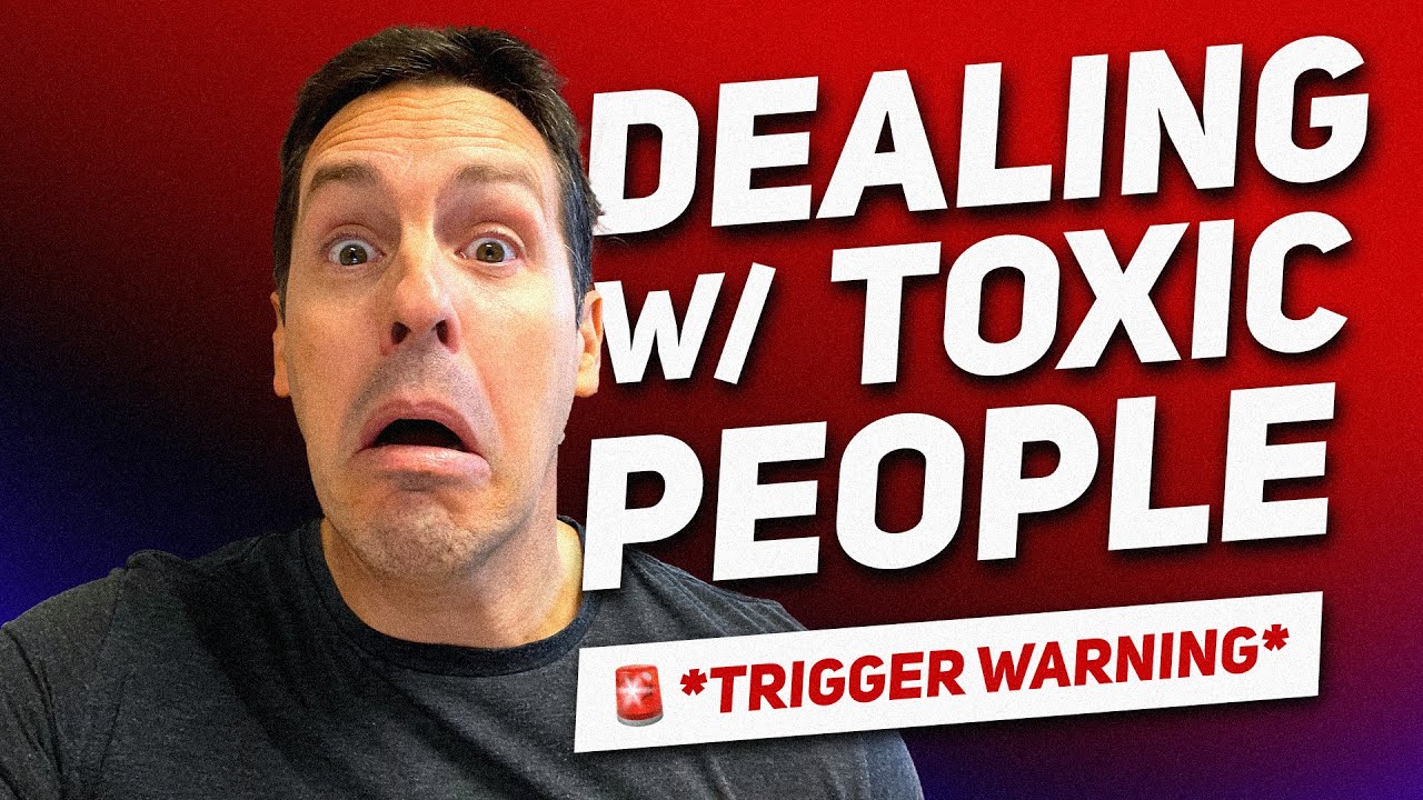 🚨 Dealing W/ Toxic People