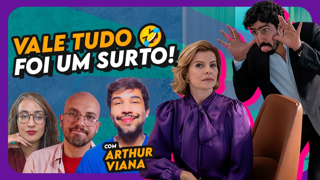 BALANÇO FINAL de VALE TUDO: a novela PRESTOU? (com Arthur Viana) | Coisas de TV