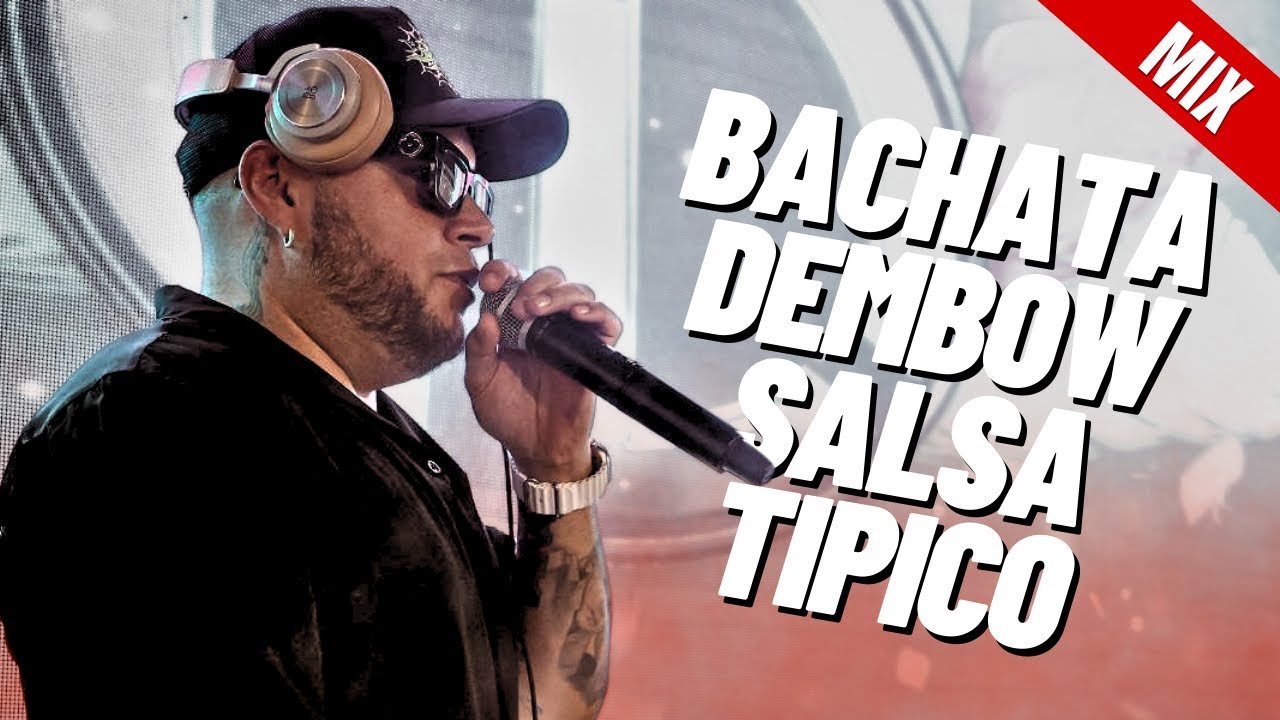 BACHATA / DEMBOW / SALSA / TIPICO MIX BY DJ SCUFF 🔴CENSURADO🔴