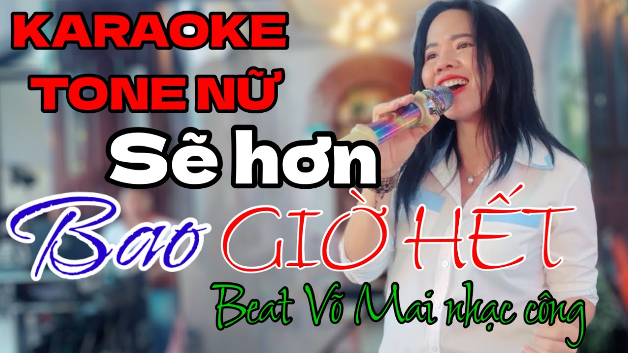 KARAOKE SẼ HƠN BAO GIỜ HẾT TONE NỮ - VÕ MAI NHẠC CÔNG