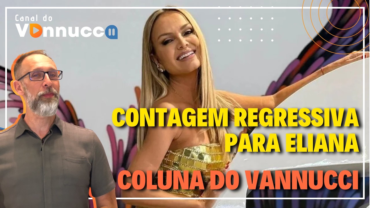 SEMANA DE ESTREIAS. CONTAGEM REGRESSIVA PARA ELIANA. COLUNA DO VANNUCCI (23/02)