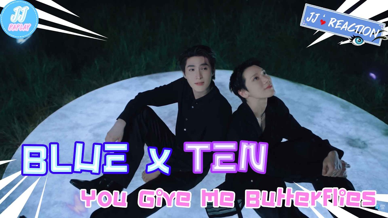 JJ'Reaction EP161 // BLUE PONGTIWAT feat. TEN - You Give Me Butterflies