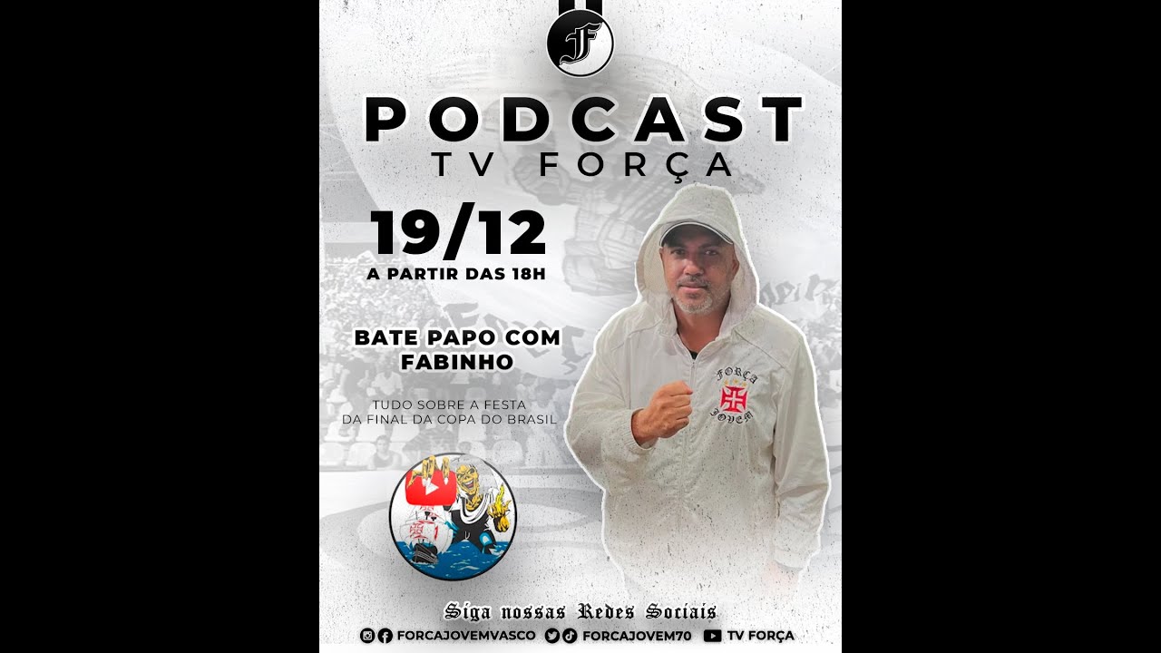 PODCAST DA FINAL DA COPA DO BRASIL  - PRESIDENTE FABINHO - FORÇA JOVEM VASCO-  FJV