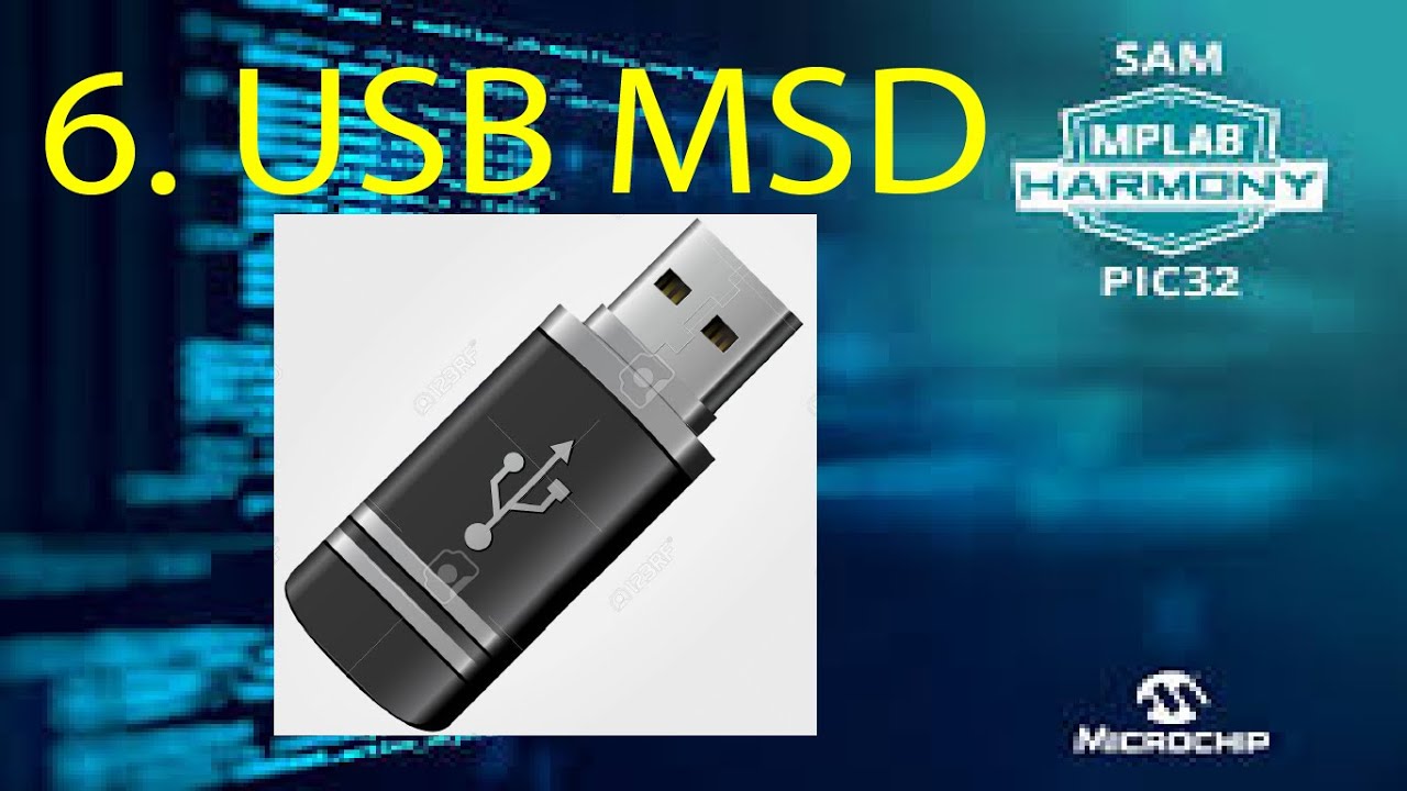 6. (USB MSD) tutorial harmony v3 + XC32 + pic32MX250F128