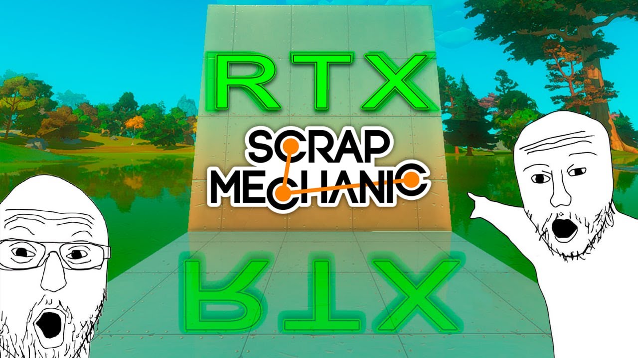 RTX или ШЕЙДЕРЫ В Scrap Mechanic