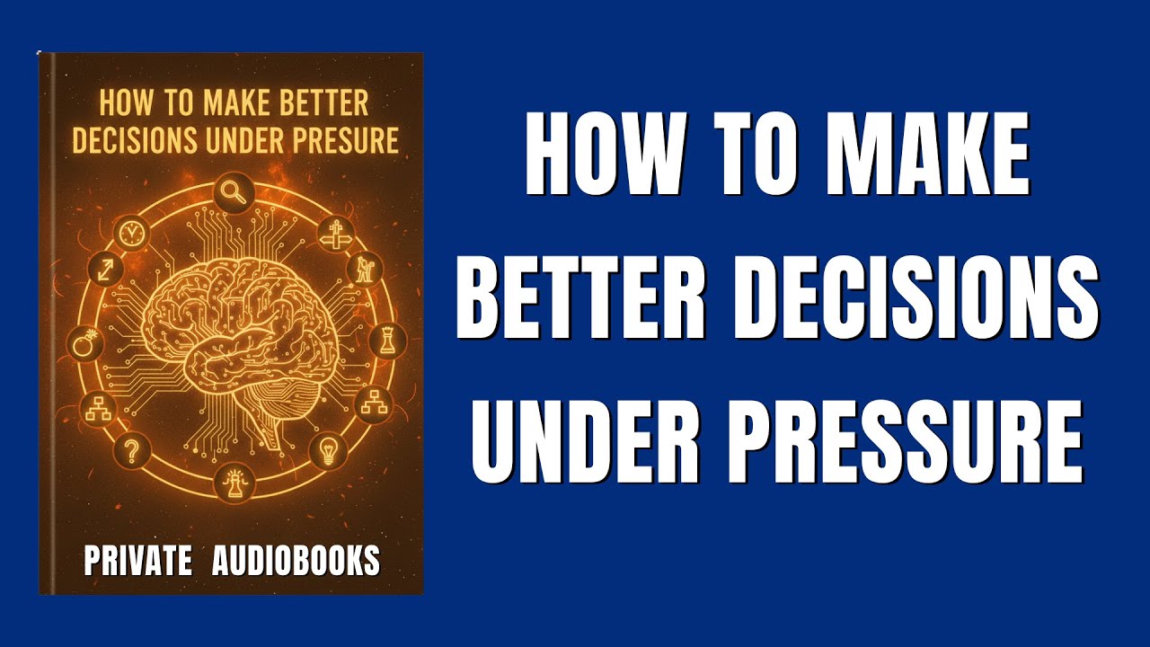 How to Make Better Decisions Under Pressure (Mental Clarity & Strategic Thinking) | Audiobook