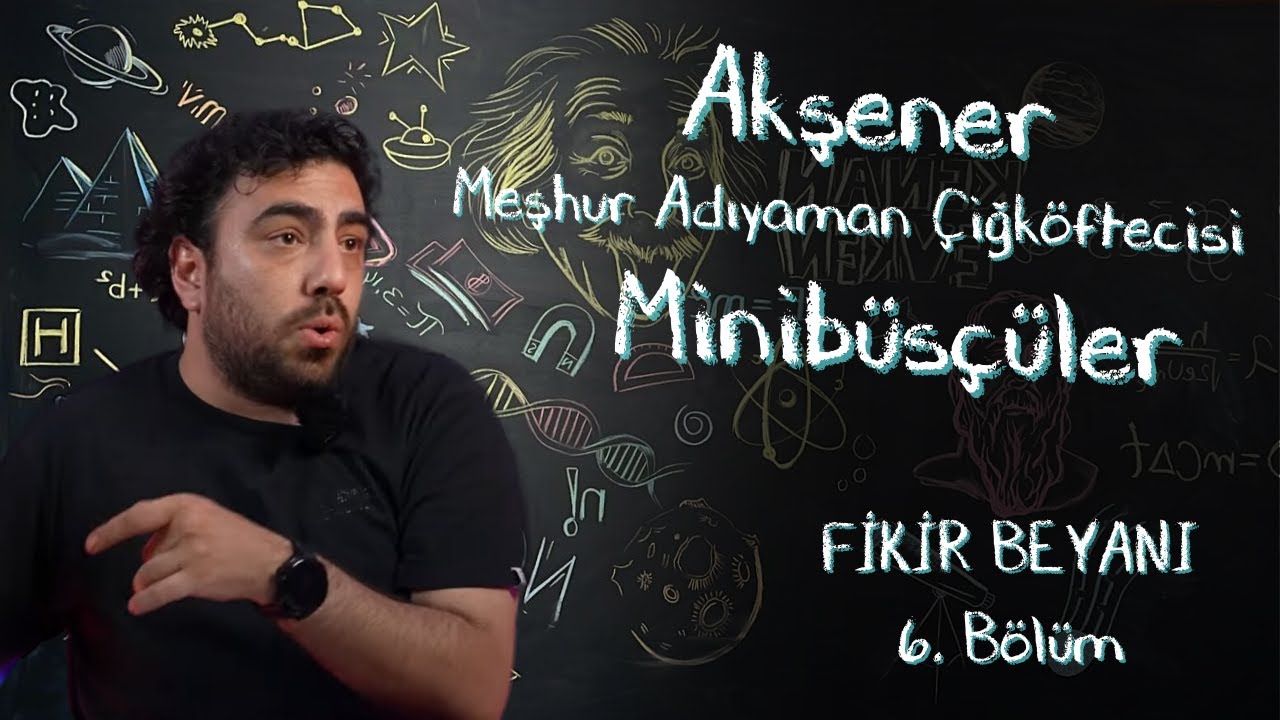 Akşener, Meşhur Adıyaman Çiğköftecisi, Minibüsçüler | FİKİR BEYANI 6.BÖLÜM