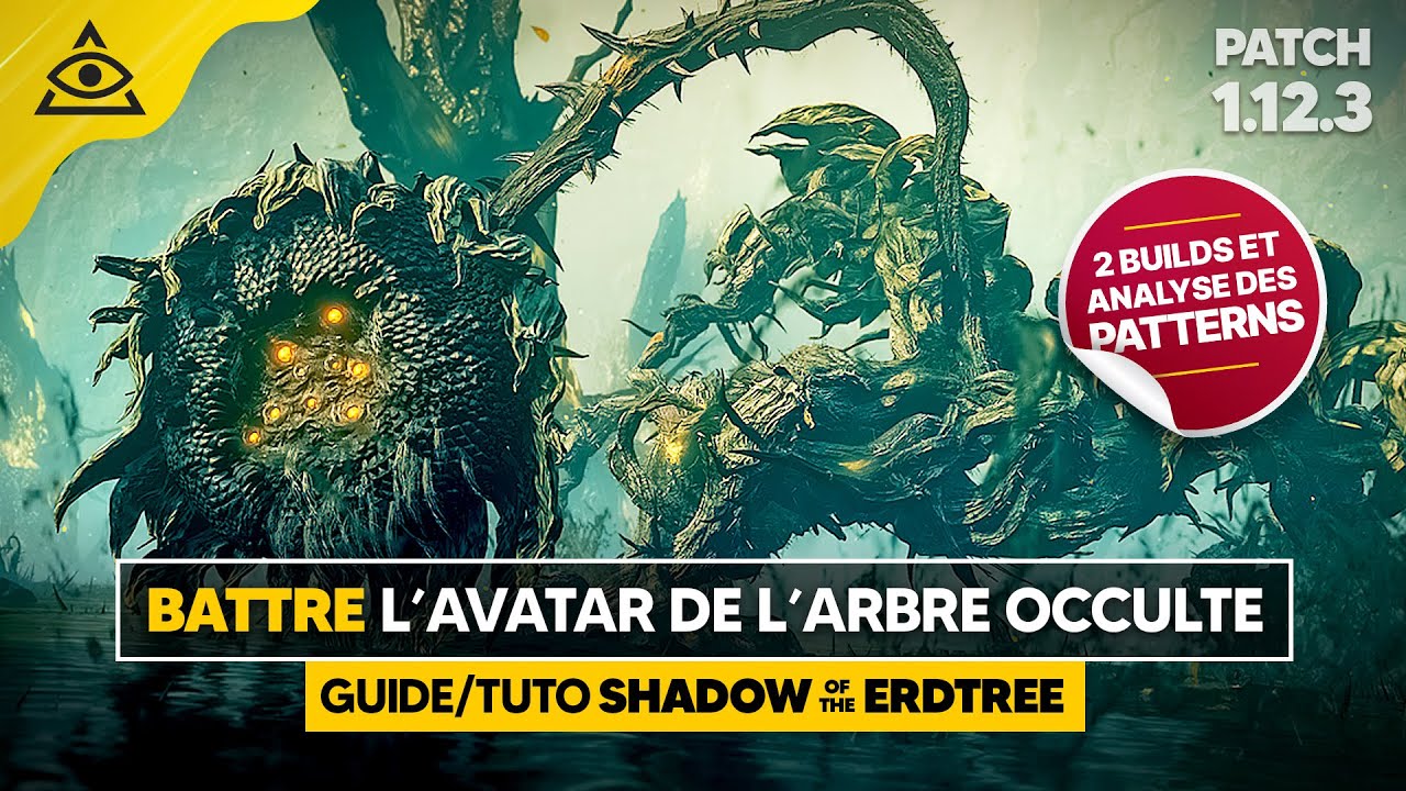 GUIDE-TUTO SHADOW of the ERDTREE : 2 Builds pour Battre l'AVATAR de l'Arbre-Occulte facilement !
