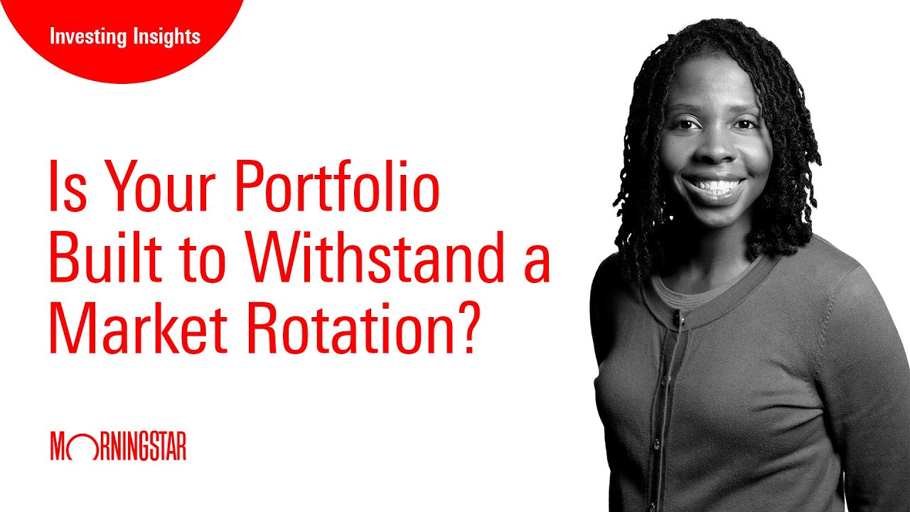 Is Your Portfolio Built to Withstand a Market Rotation?