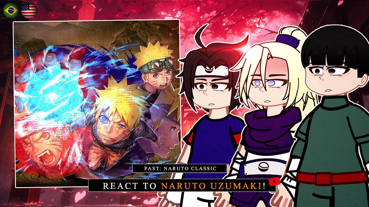 🦊🟠🔥💪 Naruto (Classic) React To Naruto Uzumaki (Classic And Shippuden) - Gacha React 🇺🇸/🇧🇷