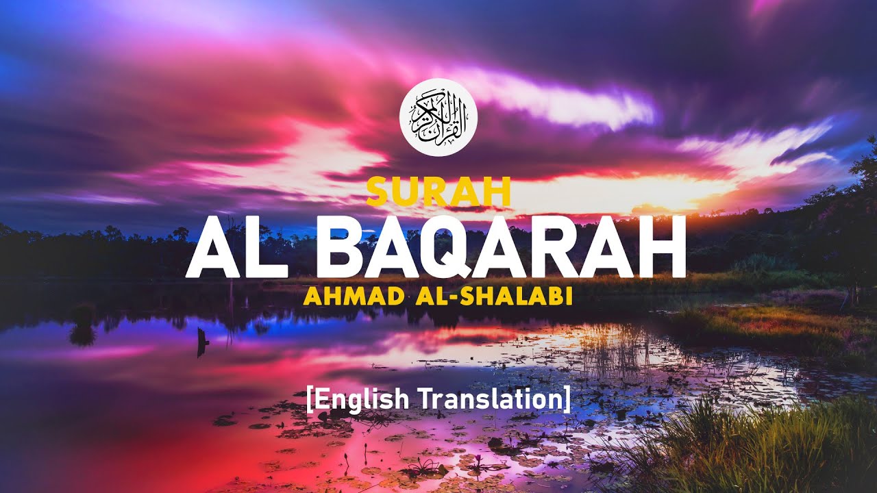 Surah Al Baqarah - Ahmad Al-Shalabi [ 002 ] I Beautiful Quran Recitation