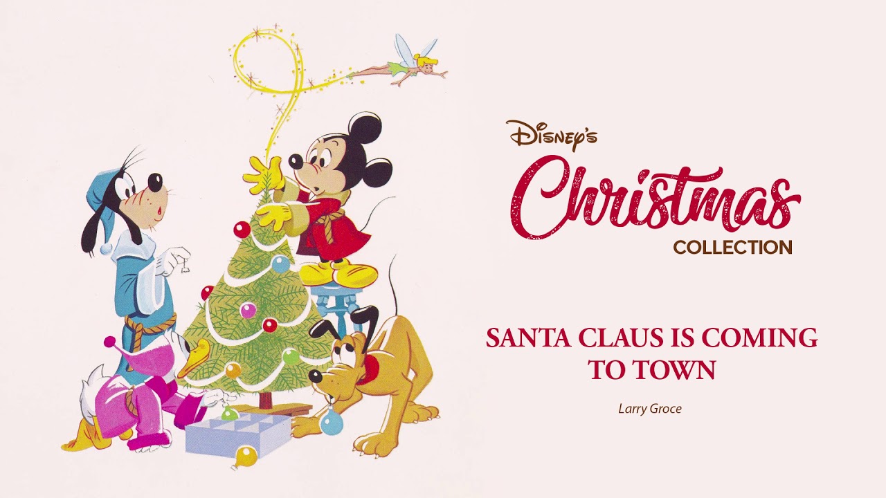 Disney Christmas ǀ Larry Groce - Santa Claus Is Coming To Town