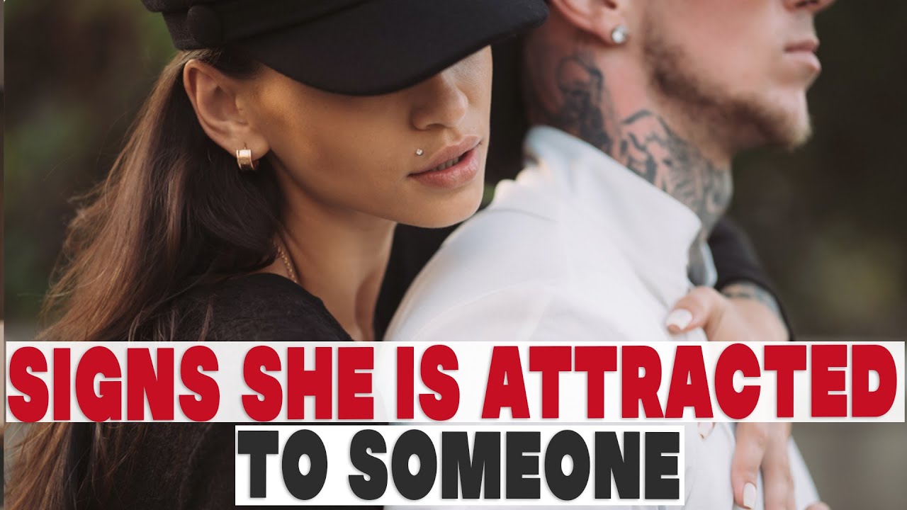 10 signs girl you like attracted to someone else