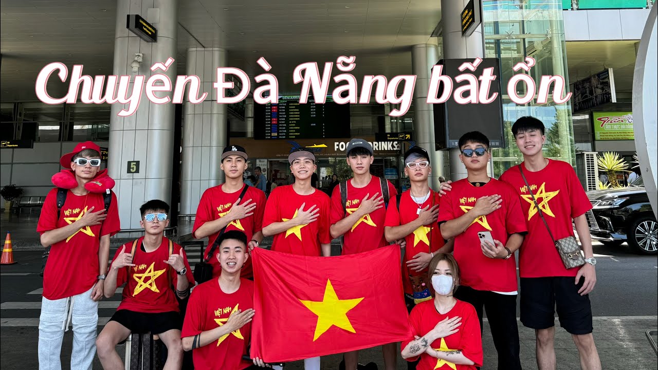 Chuyến đi Đà Nẵng ngày đầu tiên bất ổn...