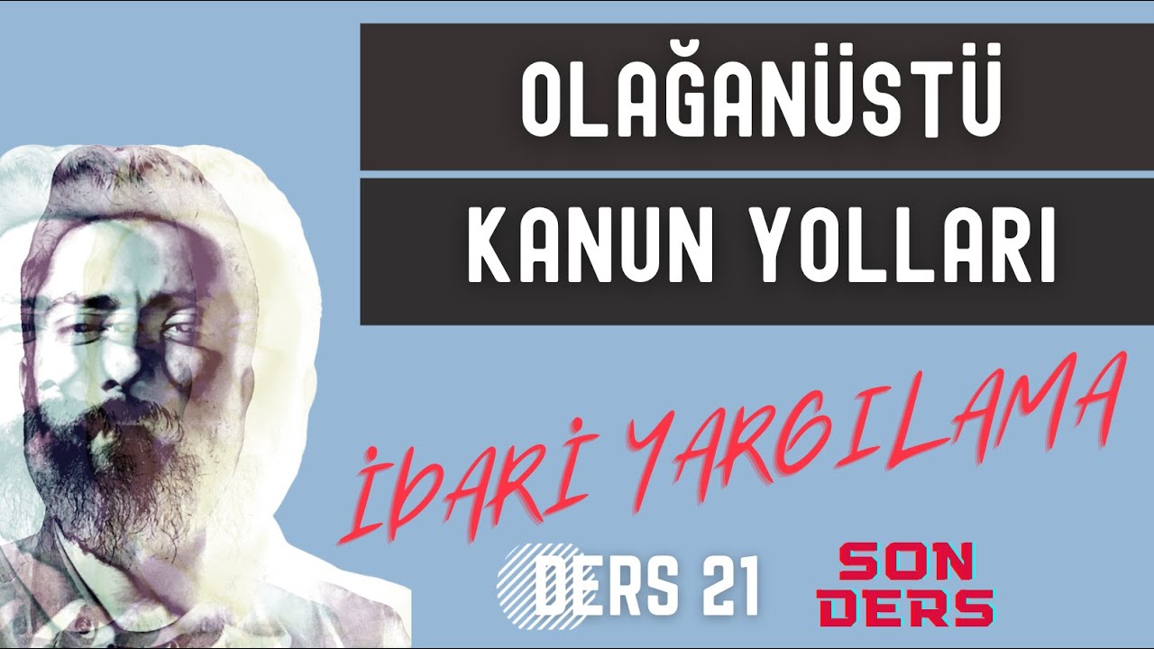 21) İDARİ YARGILAMA HUKUKU - KANUN YOLLARI - 2 / 2023 - 2024 GÜNCEL