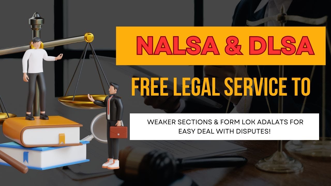 NALSA & DLSA: Free Legal Service to Weaker Sections & Form Lok Adalats for Easy Deal With Disputes!