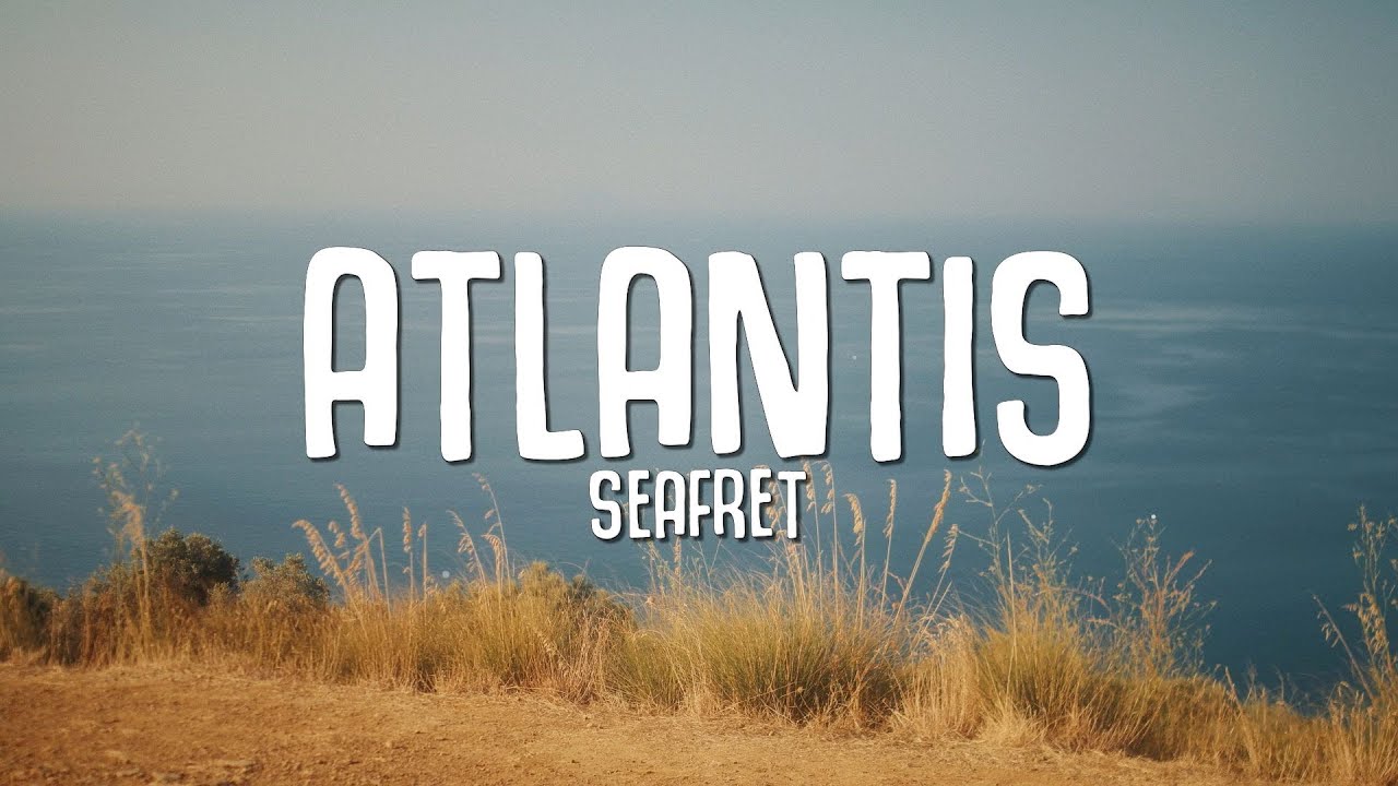 Seafret - Atlantis (Lyrics)
