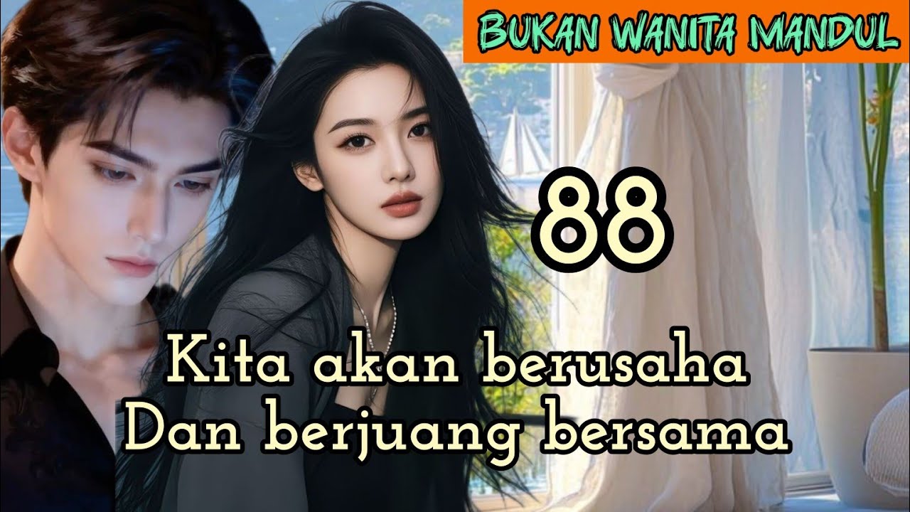 Part:88 Kita akan berusaha Dan berjuang bersama.