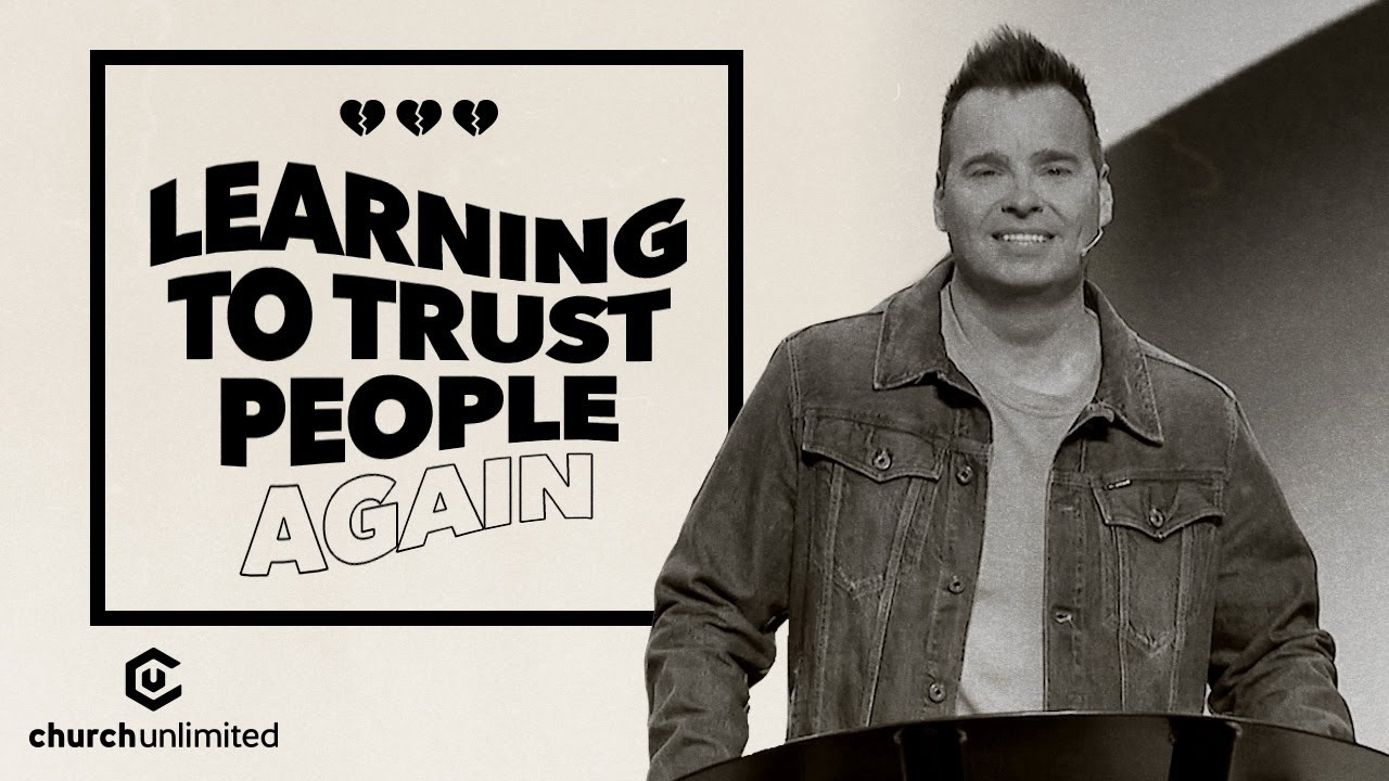 Learning To Trust People Again - What To Do When You Are Broken-Hearted