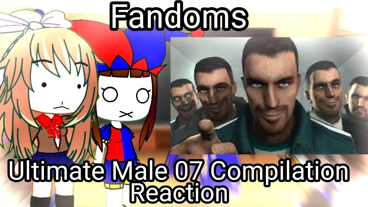 Fandoms react to The ULTIMATE MALE_07 COMPILATION [SFM]! Gacha reaction