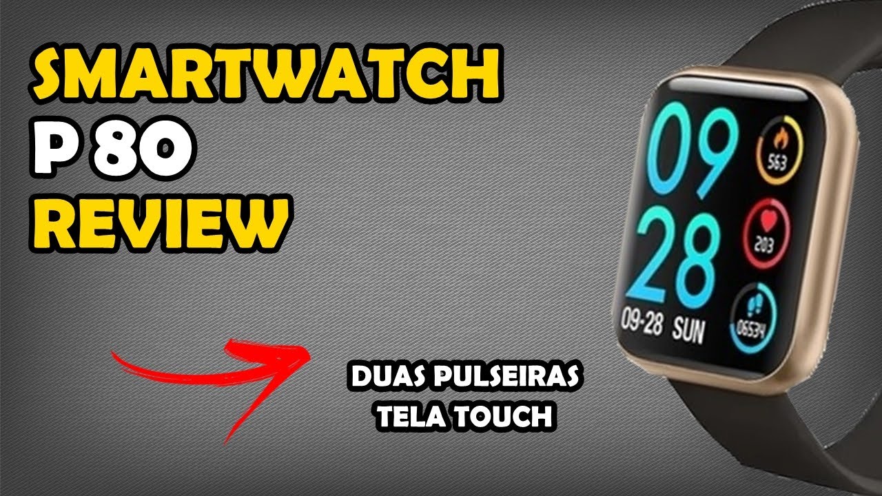 Relógio Smartwatch P80 - Unboxing e Review
