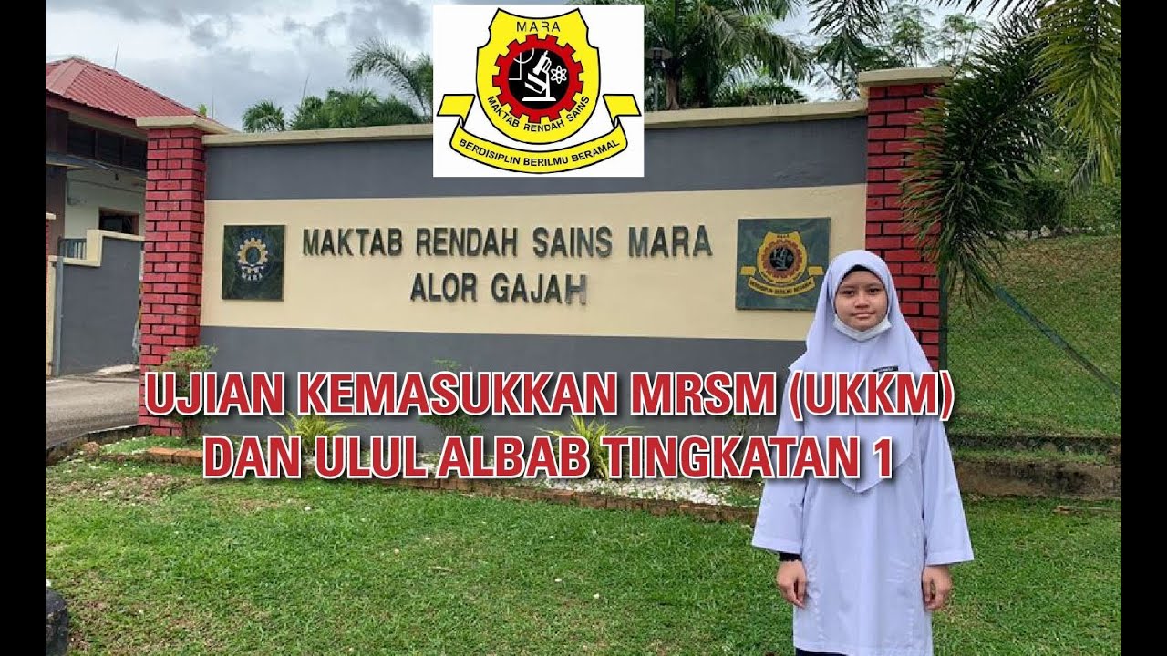 Ujian Kemasukkan MRSM (UKKM) dan ujian Ulul Albab di MRSM Alor Gajah Melaka