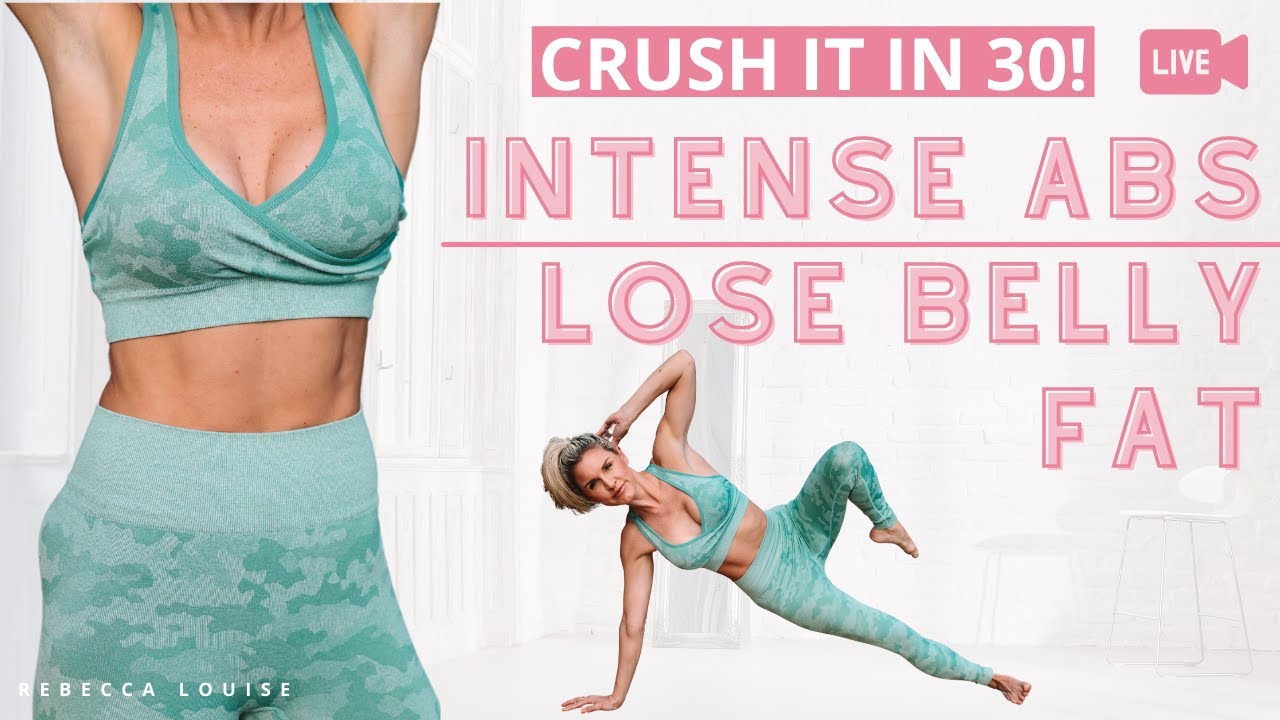 INTENSE Abs & LOSE Belly Fat in 30 Minutes | Rebecca Louise