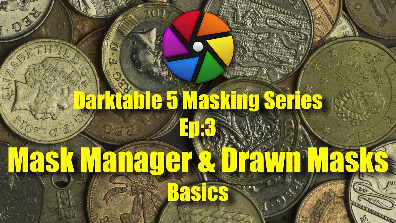 Darktable 5.2 Ultimate Guide to Masking - Episode 3: The Mask Manager & Drawn Masks Basics