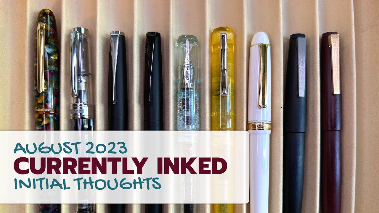 August 2023 Currently Inked | Initial Thoughts
