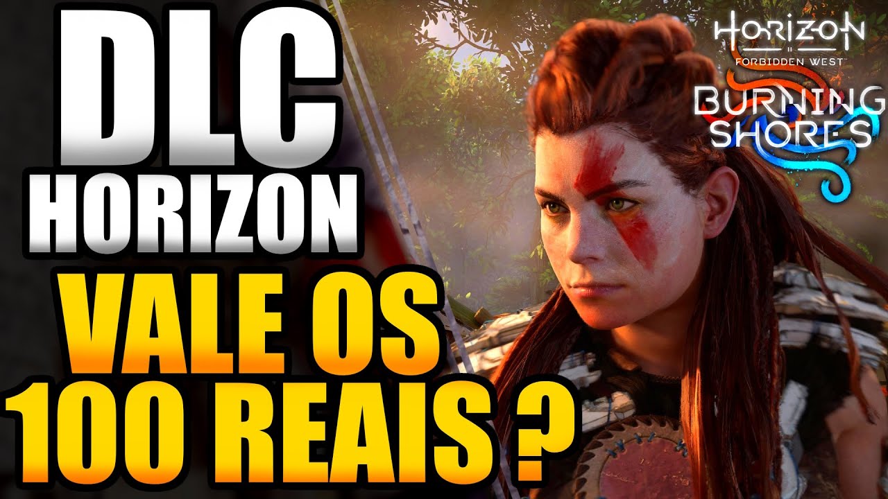 DLC HORIZON VALE OS 100 REAIS ? - Horizon Forbidden West: Burning Shores
