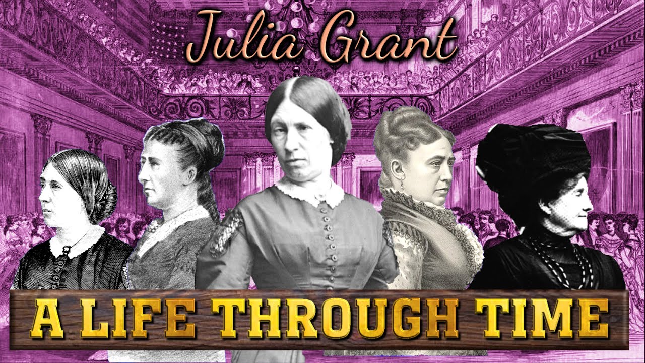 Julia Grant: A Life Through Time (1826-1902)