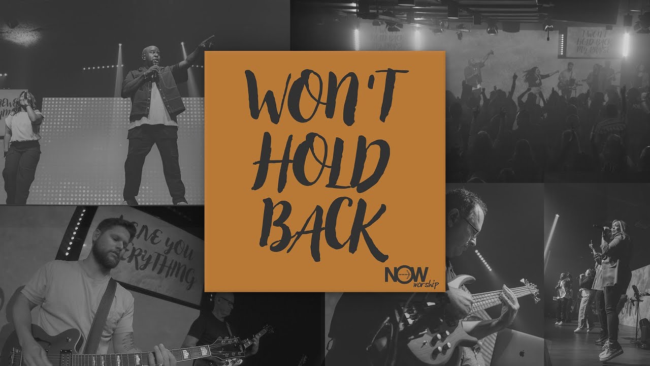 Won't Hold Back (feat. Lindsey Seals) | NOW Worship