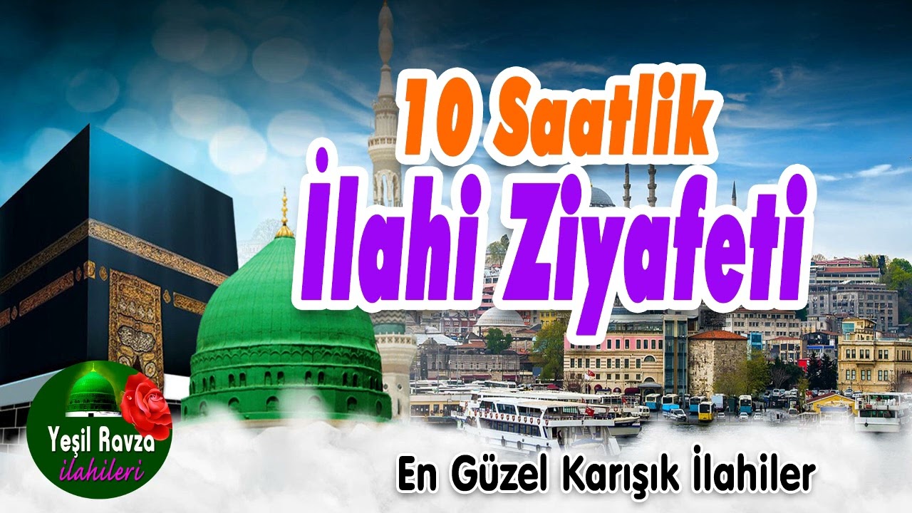 10 Saatlik İlahi Ziyafeti - En Güzel Karışık İlahiler | Yeşil Ravza İlahileri