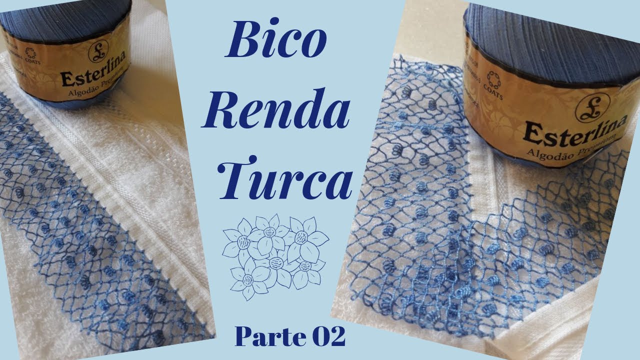 DIY BICO DE RENDA TURCA (SINGELEZA) PARA TOALHAS -  AULA 02