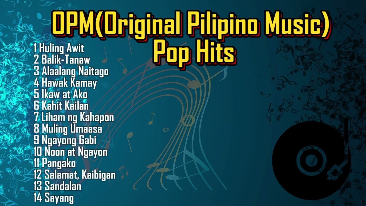 OPM (Original Pinoy Music) Pop Hits